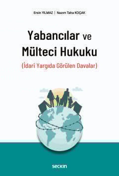 Yabancılar ve Mülteci Hukuku (İdari Yargıda Görülen Davalar)