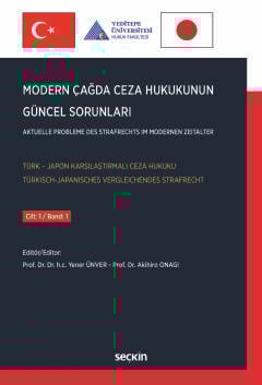 Türk – Japon Karşılaştırmalı Ceza HukukuModern Çağda Ceza Hukukunun Güncel Sorunları Cilt: 1