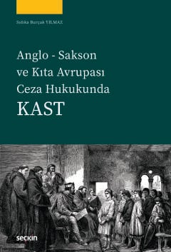 Anglo Sakson ve Kıta Avrupası Ceza HukukundaKast