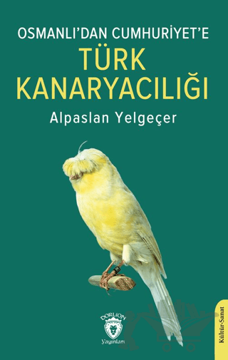 Osmanlı’dan Cumhuriyet’e Türk Kanaryacılığı