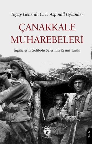 Çanakkale Muharebeleri İngilizlerin Gelibolu Seferinin Resmi Tarihi