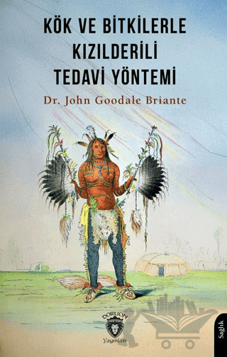 Kök ve Bitkilerle Kızılderili Tedavi Yöntemi