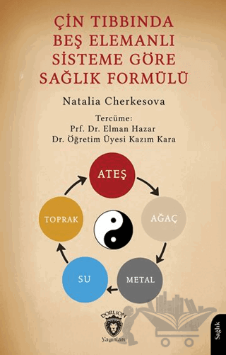 Çin Tıbbında Beş Elemanlı Sisteme Göre Sağlık Formülü