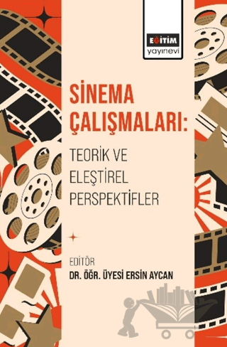 Sinema Çalışmaları: Teorik ve Eleştirel Perspektifler