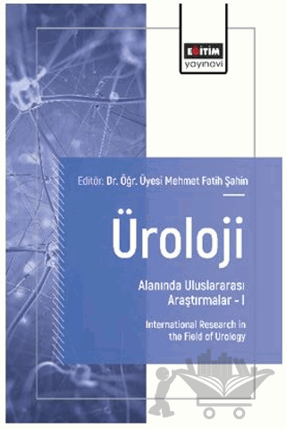 Üroloji Alanında Uluslararası Araştırmalar – I