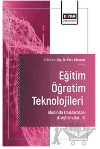 Eğitim Öğretim Teknolojileri Alanında Uluslararası Araştırmalar II