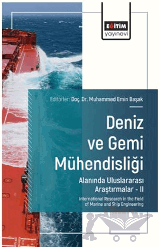 Deniz ve Gemi Mühendisliği Alanında Uluslararası Araştırmalar – II