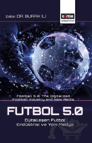 Futbol 5.0: Dijitalleşen Futbol Endüstrisi ve Yeni Medya