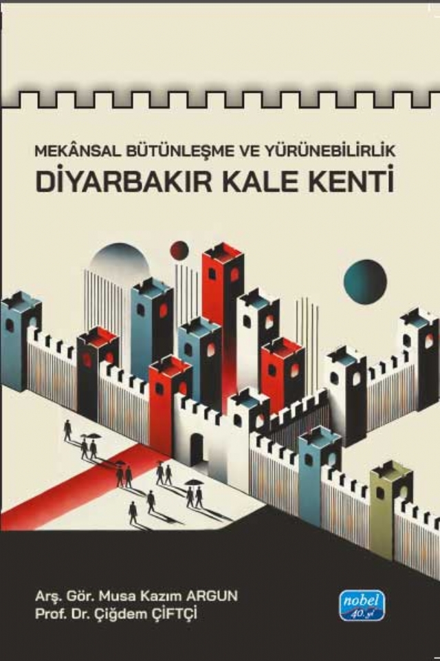 Mekânsal Bütünleşme ve Yürünebilirlik - DİYARBAKIR KALE KENTİ