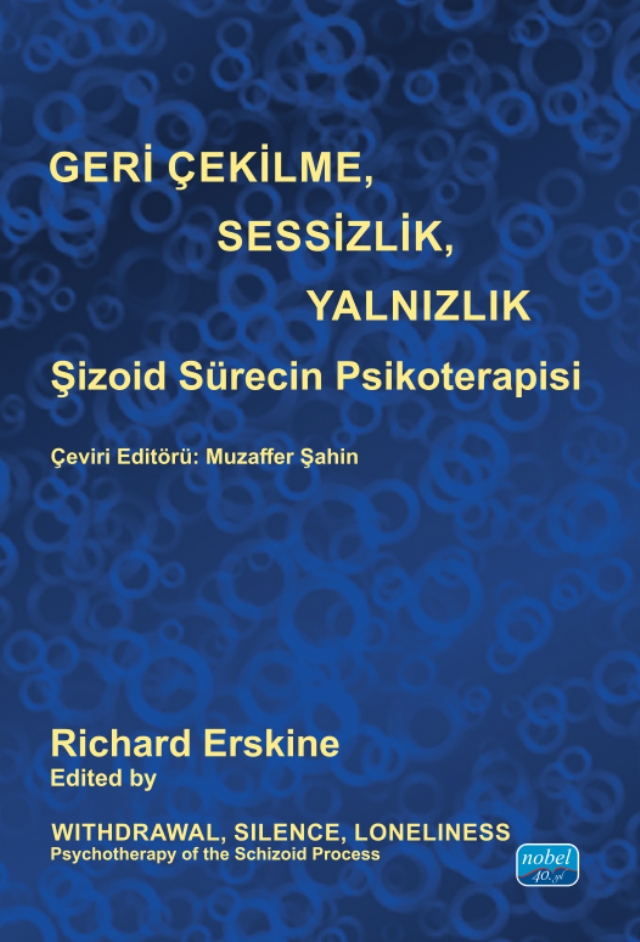 GERİ ÇEKİLME, SESSİZLİK, YALNIZLIK - Şizoid Sürecin Psikoterapisi / Withdrawal, Silence, Loneliness Psychotherapy of the Schizoid Process