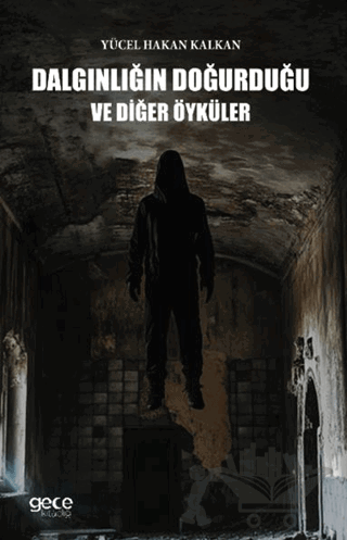 Dalgınlığın Doğurduğu ve Diğer Öyküler