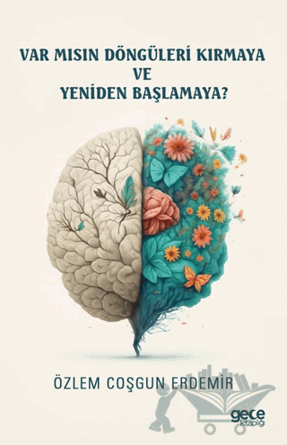 Var mısın Döngüleri Kırmaya ve Yeniden Başlamaya?