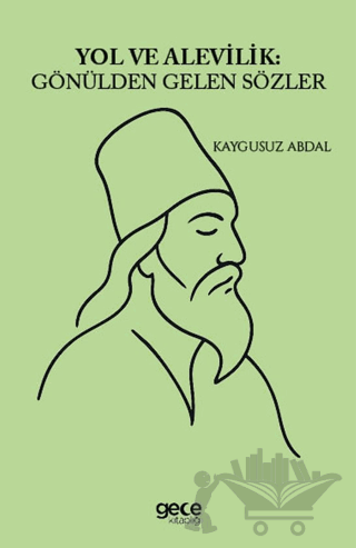 Yol ve Alevilik Gönülden Gelen Sözler