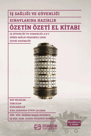 İş Sağlığı ve Güvenliği Sınavlarına Hazırlık Özetin Özeti El Kitabı
