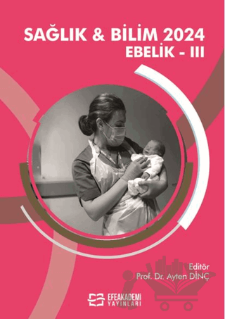 Sağlık & Bilim 2024: Ebelik-III