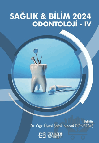 Sağlık & Bilim 2024: Odontoloji-IV