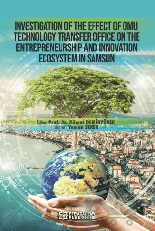 Investigation Of The Effect Of Omu Technology Transfer Office On The Entrepreneurship And Innovation Ecosystem In Samsun