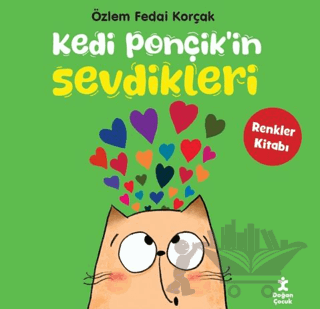 Kedi Ponçik'in Sevdikleri - Renkler Kitabı