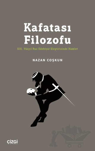 Kafatası Filozofu - XIX. Yüzyıl Rus Edebiyat Eleştirisinde Hamlet