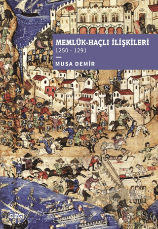 Memlük-Haçlı İlişkileri (1250 – 1291)