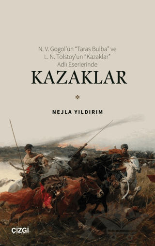 N. V. Gogol’ün “Taras Bulba” ve L. N. Tolstoy’un “Kazaklar” Adlı Eserlerinde Kazaklar