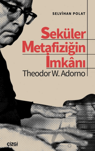 Seküler Metafiziğin İmkanı Theodor W. Adorno