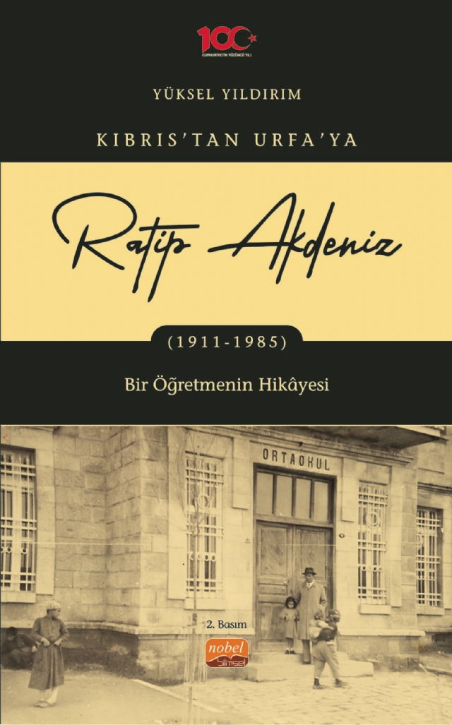 Kıbrıs’tan Urfa’ya Ratip Akdeniz (1911-1985) -Bir Öğretmenin Hikâyesi-