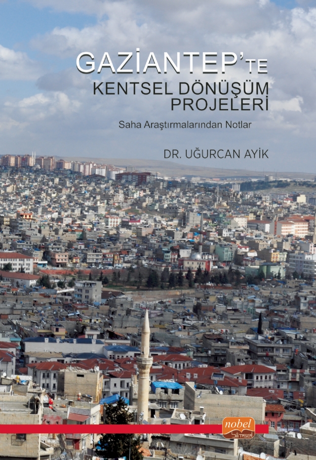 GAZİANTEP’TE KENTSEL DÖNÜŞÜM PROJELERİ - Saha Araştırmalarından Notlar
