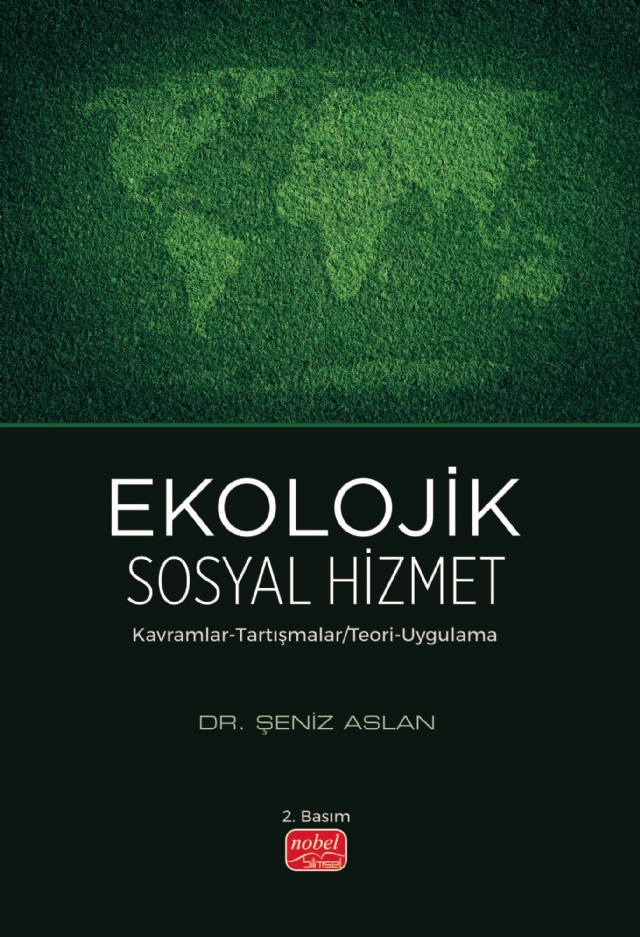 EKOLOJİK SOSYAL HİZMET - Kavramlar-Tartışmalar / Teori-Uygulama