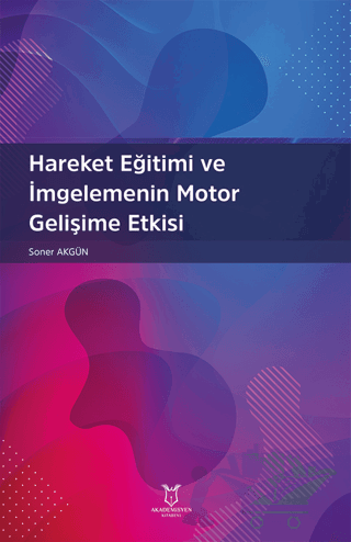 Hareket Eğitimi ve İmgelemenin Motor Gelişime Etkisi