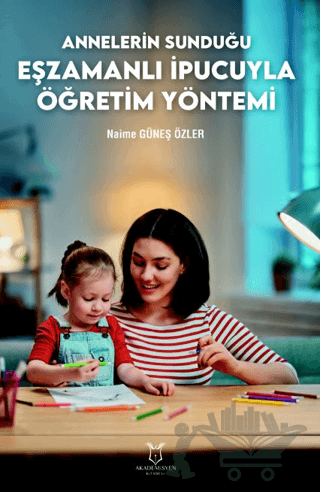 Annelerin Sunduğu Eşzamanlı İpucuyla Öğretim Yöntemi