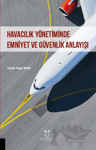 Havacılık Yönetiminde Emniyet ve Güvenlik Anlayışı