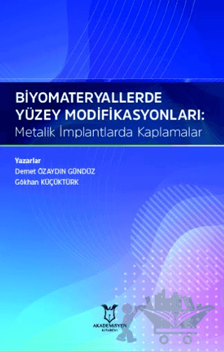 Biyomateryallerde Yüzey Modifikasyonları: Metalik İmplantlarda Kaplamalar