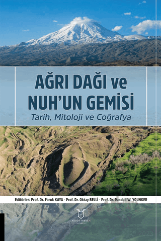 Ağrı Dağı ve Nuh’un Gemisi Tarih, Mitoloji ve Coğrafya