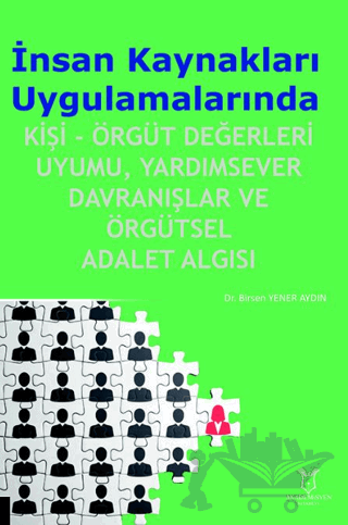İnsan Kaynakları Uygulamalarında Kişi-Örgüt Değerleri Uyumu, Yardımsever Davranışlar ve Örgütsel Adalet Algısı