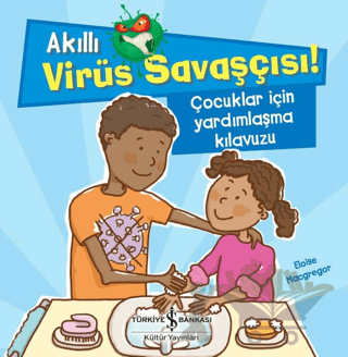 Akıllı Virüs Savaşçısı ! - Çocuklar İçin Yardımlaşma Kılavuzu
