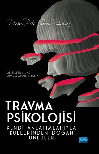 TRAVMA PSİKOLOJİSİ Kendi Anlatımlarıyla Küllerinden Doğan Ünlüler