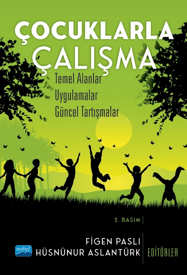 ÇOCUKLARLA ÇALIŞMA - Temel Alanlar, Uygulamalar, Güncel Tartışmalar