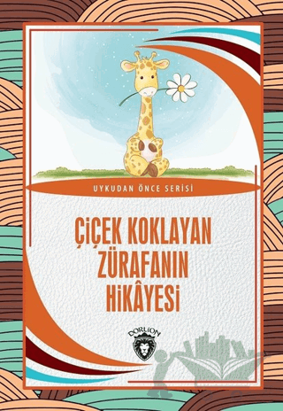 Çiçek Koklayan Zürafanın Hikayesi