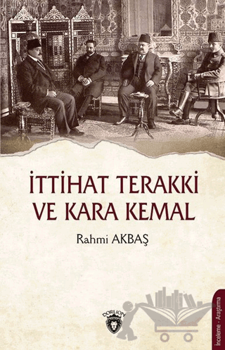İttihat Terakki ve Kara Kemal