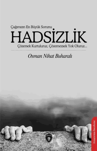 Çağımızın En Büyük Sorunu Hadsizlik
