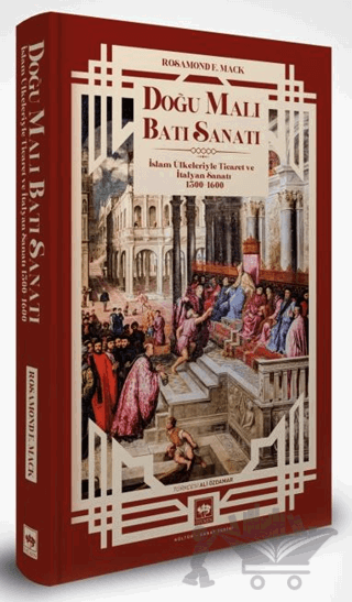 Doğu Malı Batı Sanatı: İslam Ülkeleriyle Ticaret ve İtalyan Sanatı 1300 - 1600