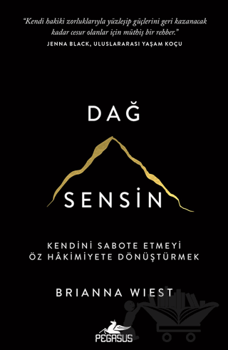 Dağ Sensin - Kendini Sabote Etmeyi Öz Hâkimiyete Dönüştürmek