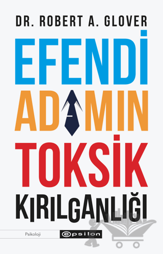 Efendi Adamın Toksik Kırılganlığı