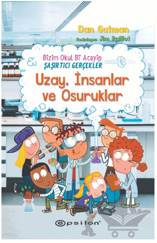 Bizim Okul Bi Acayip - Şaşırtıcı Gerçekler Uzay, İnsanlar ve Osuruklar