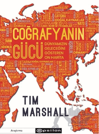 Coğrafyanın Gücü: Dünyamızın Geleceğini Gösteren On Harita