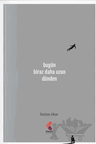 Bugün Biraz Daha Uzun Dünden