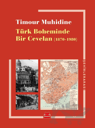 Türk Boheminde Bir Cevelan (1870-1980)