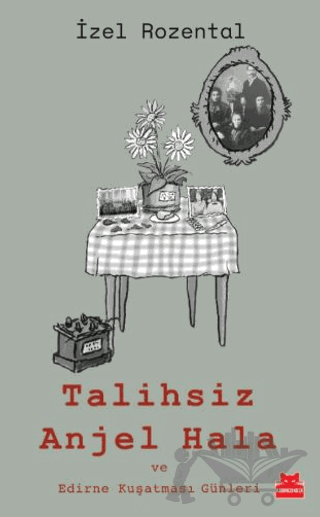 Talihsiz Anjel Hala ve Edirne Kuşatması Günleri