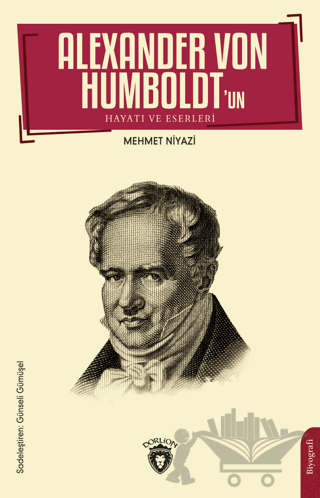 Alexander Von Humboldt’un Hayatı ve Eserleri